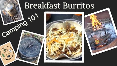 Camping 101 for Beginners - Breakfast Burritos  Useful Knowledge